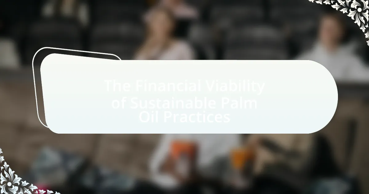 The Financial Viability of Sustainable Palm Oil Practices